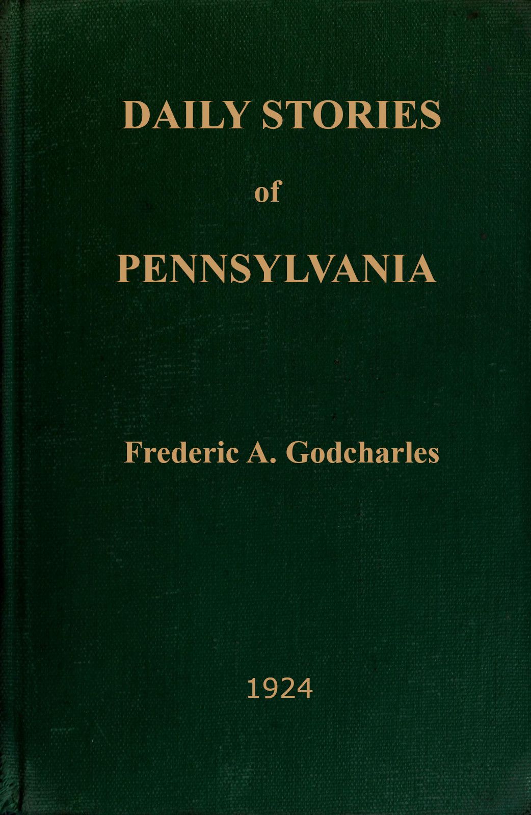 Daily stories of Pennsylvania $b prepared for publication in the leading daily n - Frederic Antes Go